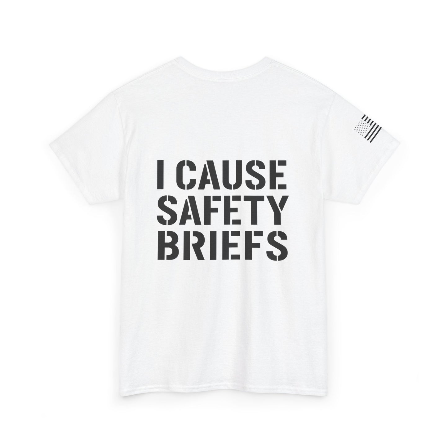 I Cause Safety Briefs T-Shirt