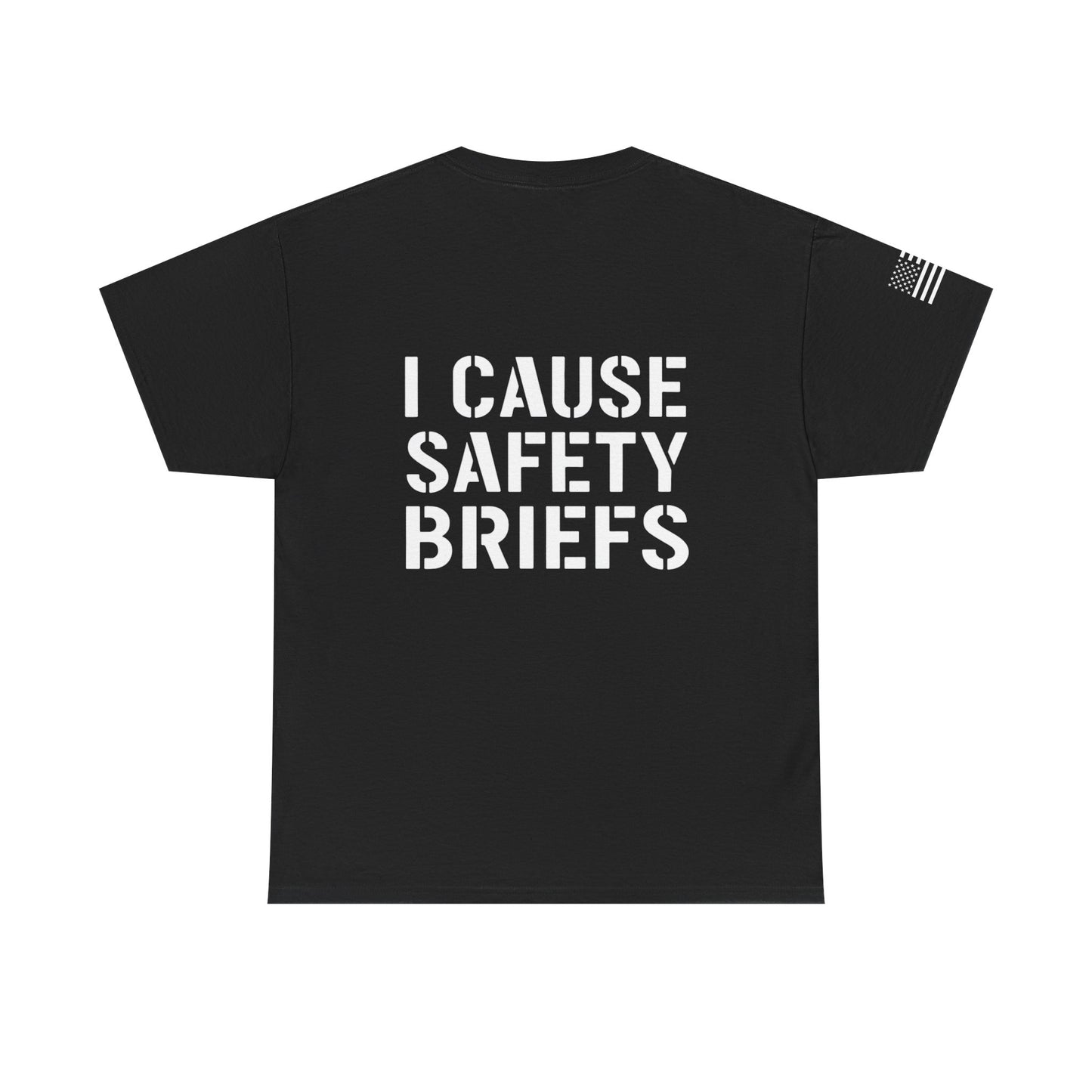 I Cause Safety Briefs T-Shirt