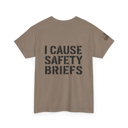 I Cause Safety Briefs T-Shirt