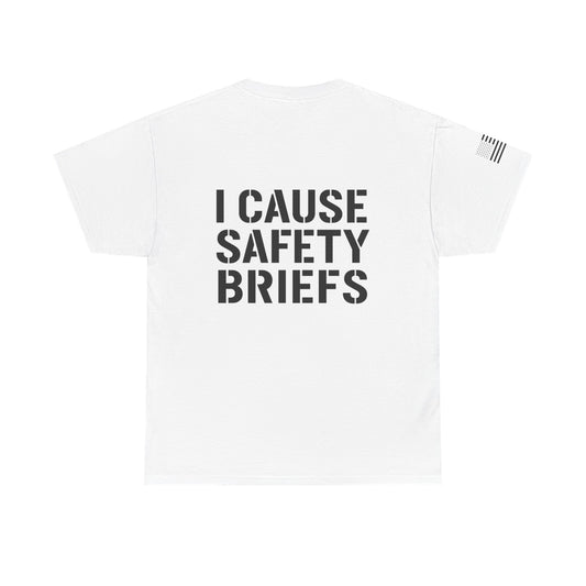 I Cause Safety Briefs T-Shirt
