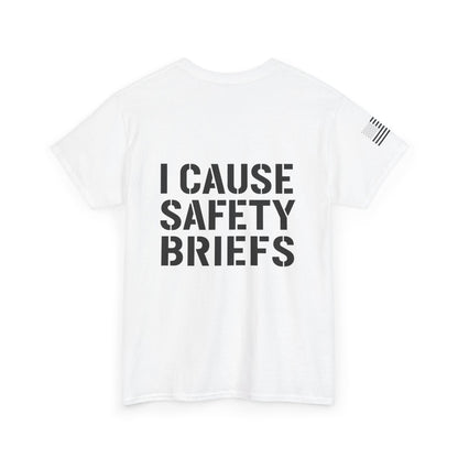 I Cause Safety Briefs T-Shirt