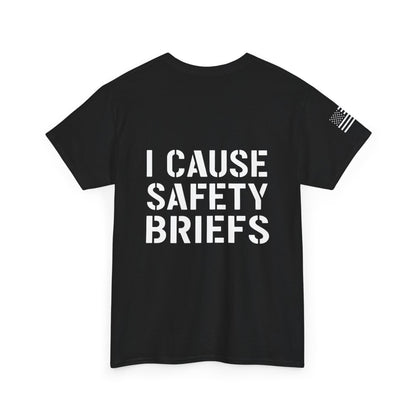 I Cause Safety Briefs T-Shirt
